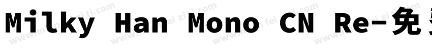 Milky Han Mono CN Re字体转换